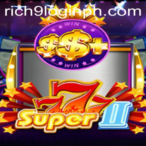 Exploring the Exciting World of Super777II and the Convenience of Rich9 Login