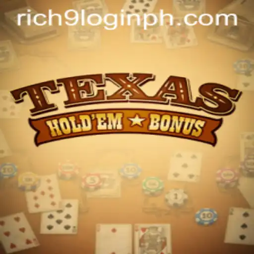 Texas Hold'em Bonus: Mastering the Game with Rich9 Login